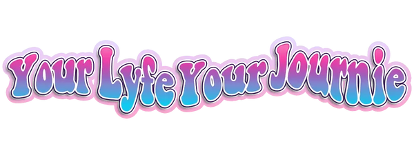 Your Lyfe Your Journie